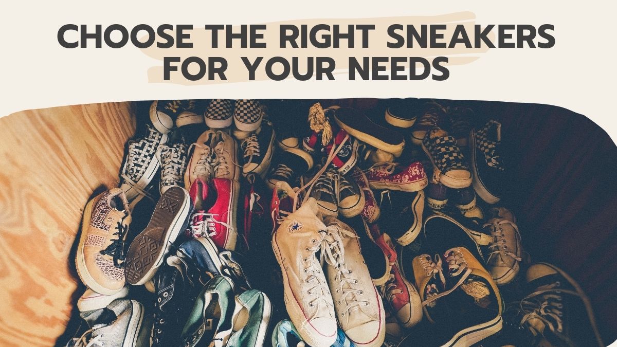 Choose the Right Sneakers